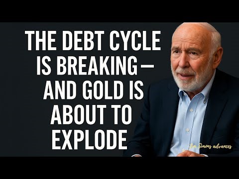 JIM SIMONS: THE GLOBAL DEBT CYCLE DECODED | WHAT IT MEANS FOR GOLD NOW