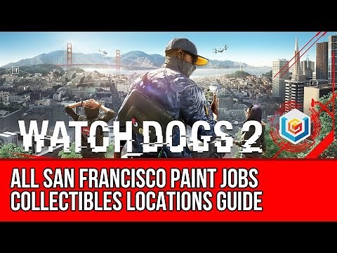 Watch Dogs 2 All San Francisco Paint Jobs Collectibles Locations Guide