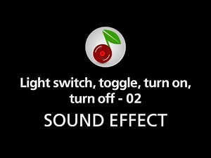 🎧 Light switch, toggle, turn on, turn off - 02 SOUND EFFECT