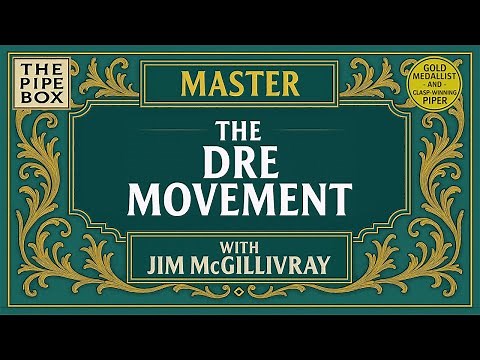 Master the Dre Movement on Bagpipes - Piobaireachd Lesson with Clasp-winner Jim McGillivray