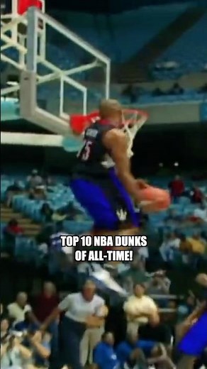 TOP 10 NBA DUNKS OF ALL-TIME!