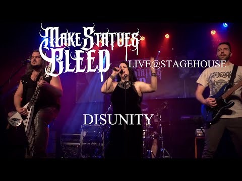 MAKE STATUES BLEED LIVE@STAGEHOUSE - DISUNITY