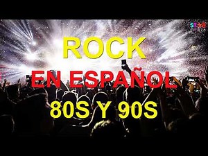 Rock En Español 80 y 90 Clasicos - Mejores Canciones Del Rock En Español De Los 80 y 90 Exitos