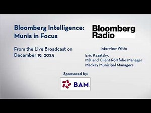 Why do investors keep turning to munis? Bloomberg Munis in Focus, 12/19/25