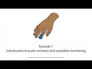 Pulse oximetry and equitable monitoring pt 1: Introduction to pulse ox and equitable monitoring
