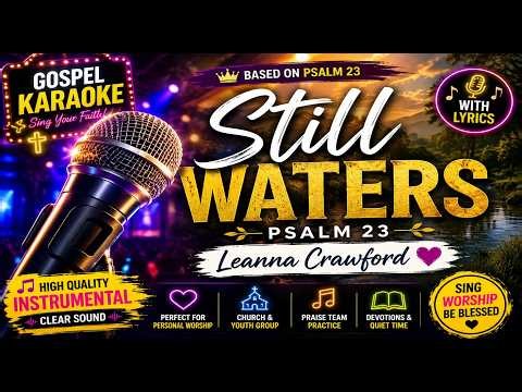 Leanna Crawford – Still Waters (Psalm 23) | Karaoke Version | Sing Along Worship
