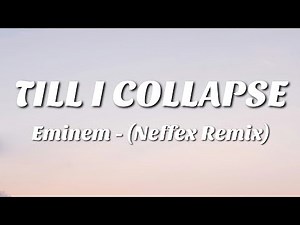 Till I Collapse - Eminem (NEFFEX REMIX - Lyrics)
