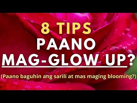 8 Tips Para MagGlow Up (Paano maging blooming at kaakit akit everyday?)