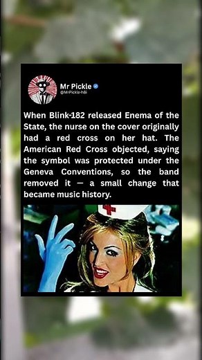 When Blink-182 released Enema of the State, the nurse on the cover originally had a red cross on her