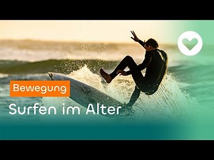 Alt aber gesund - Surfen lernen im Alter