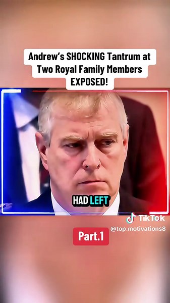 Part.1 Andrew’s SHOCKING Tantrum at Two Royal Family Members EXPOSED! #unitedstates #royalfamily #fyp #princeandrew