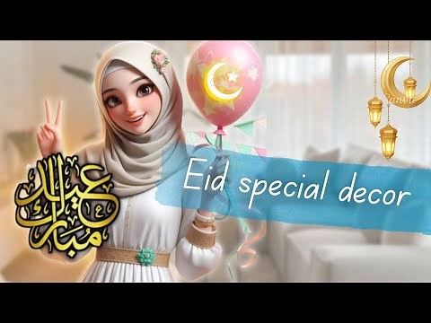 Eid 2025 Decoration Ideas 🏡✨| DIY Eid Decor | Ramadan Home Decor💡