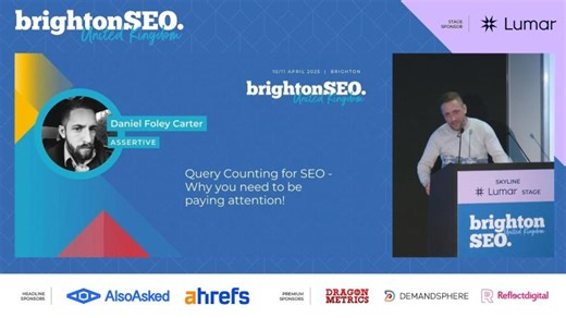 Query counting - why you need to be paying attention! - Daniel Foley Carter - brightonSEO April 2025 | Daniel Foley Carter