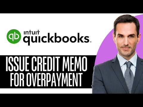 How to Issue Credit Memo for Overpayment in QuickBooks (Full Guide) – (2026) Step-by-Step
