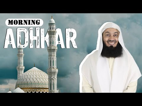 Morning Adhkar Remembrance | Recite Daily with Mufti Menk