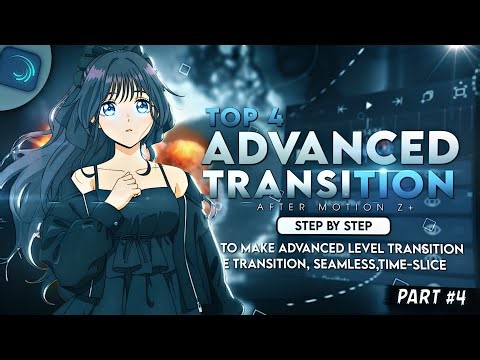 Top 4 Advanced Level Transition Tutorial On Alight Motion - Bigginer Series Part 4