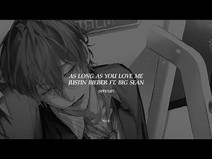 Justin Bieber - as long as you love me (sped up)