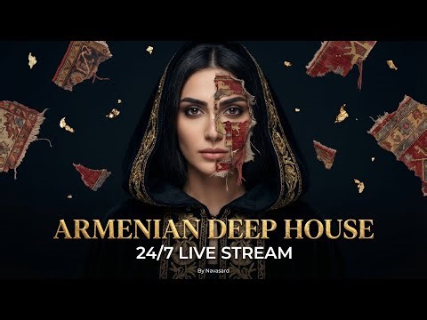Armenian Deep House 24/7 Live Radio | Luxury Organic & Ethno Deep 2026 (Best of Navasard)
