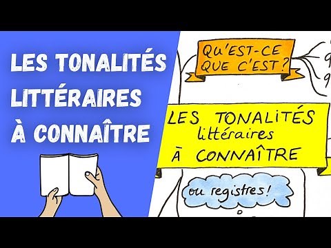 LES TONALITÉS LITTÉRAIRES à connaître pour le commentaire de texte !