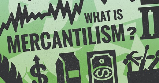 What Is Mercantilism and How Does It Compare To Capitalism?