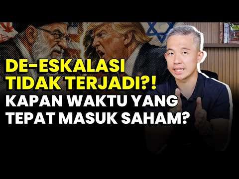 De-Eskalasi Tidak Terjadi?! Kapan Waktu yang Tepat Masuk Saham?