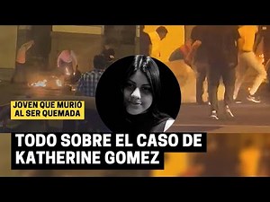 Todo sobre el caso de katherine gomez