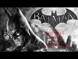 The Best Secrets and Easter Eggs in Batman: Arkham City