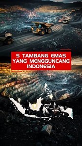 996K views · 13K reactions | 5 Tambang Emas Raksasa yang Mengguncang...