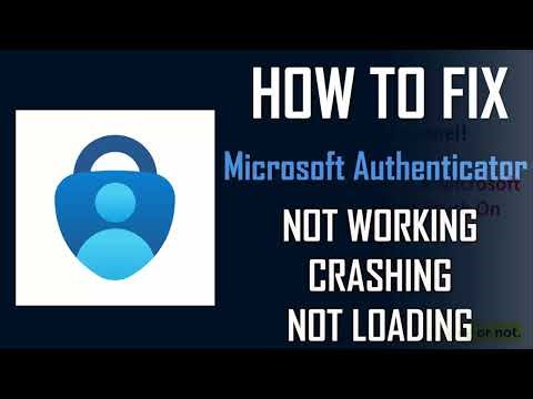 Fix Microsoft Authenticator App Not Working, Crashing, Keep Stopping Or Stuck On Loading Screen