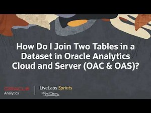 Join Tables in Oracle Analytics Cloud & Server