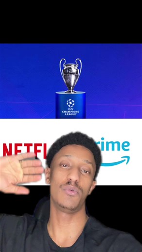 Champions League Streaming on Netflix and Amazon Prime