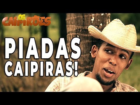 PIADAS ENGRAÇADAS - OS CAIPIRÕES
