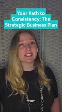 Your path to Consistency: The Strategic Business Plan