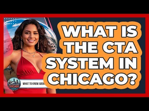 What Is The CTA System In Chicago?