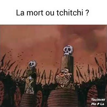La mort ou Tchitchi