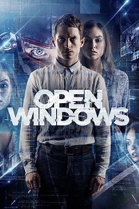 Open Windows Summary, Trailer, Cast, Where to Watch and More