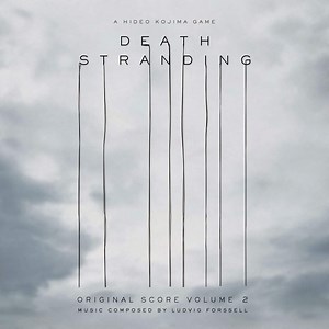 Ludvig Forssell - Death Stranding (Original Score Volume 2)