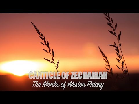 CANTICLE OF ZECHARIAH | The Monks of Weston Priory