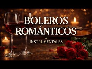 🔴 Instrumental Boleros & Ballads 🌹 Live Online Radio | Music for Romance