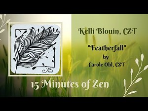 15 Minutes of Zen! Zentangle© method of drawing! Featherfall.