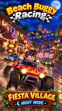 🌙 Fiesta Village Night Race 🔥 | Beach Buggy Racing | Insane Speed 🏁