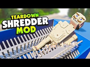 Shredding a GIANT HUMAN with the Shredder Mod - Teardown Mods