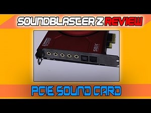Creative Z Soundblaster PCIE Soundcard - Full Review and Feature Debrief