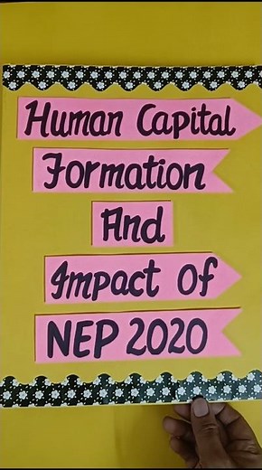 Human Capital Formation and Impact of NEP 2020 #economics #project #parulcreations #shorts