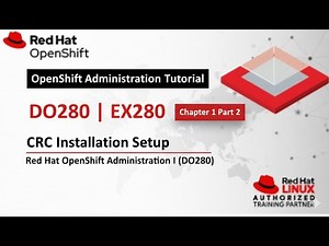 Red Hat OpenShift Administration I (DO280) – CRC Installation Setup (Chapter 1 Part 2 #redhat #open