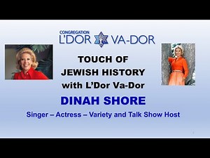 7/29/2025 Touch of Jewish History - The Life of DINAH SHORE with Congregation L'Dor Va-Dor
