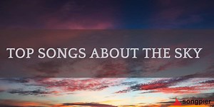 20 Captivating Songs About The Sky And The Clouds - Songpier