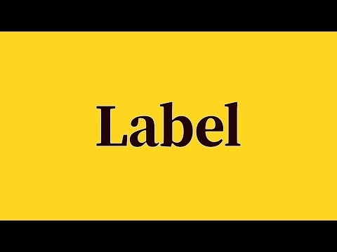 Label Pronunciation and Meaning