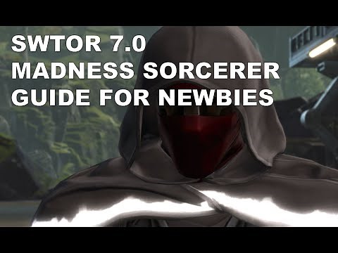 SWTOR 7.0 Madness Sorcerer Guide