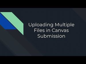 Uploading Multiple Files in Canvas Submission